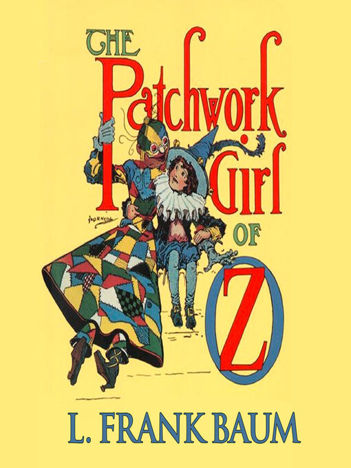 Title details for The Patchwork Girl of Oz by L. Frank Baum - Wait list